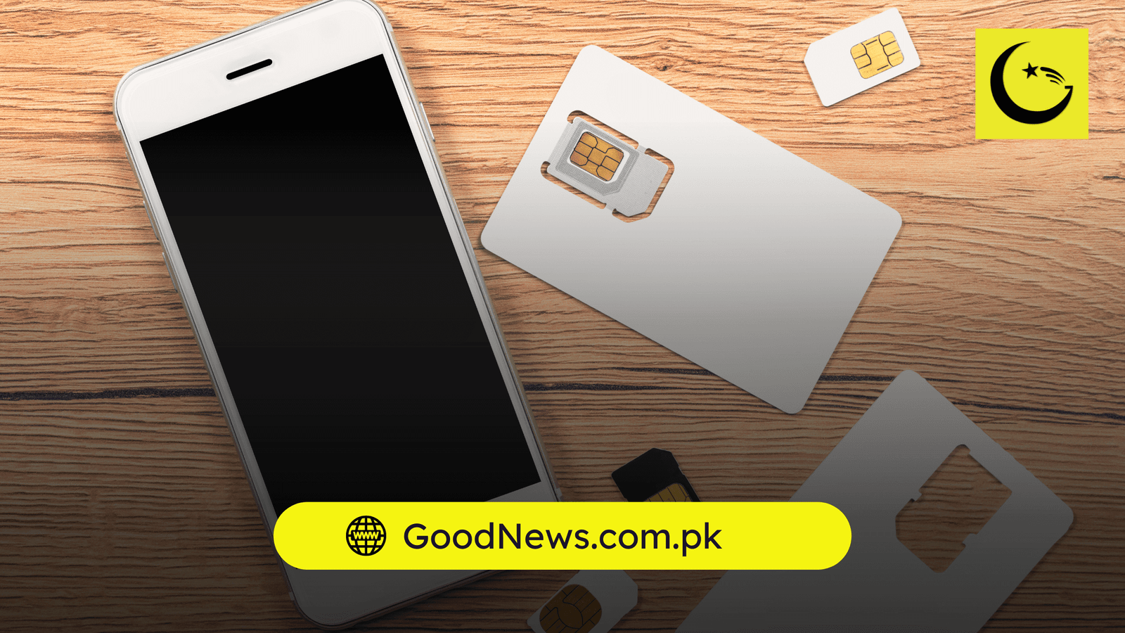 Pakistan to start inhouse manufacturing of SIMs - Good News Pakistan